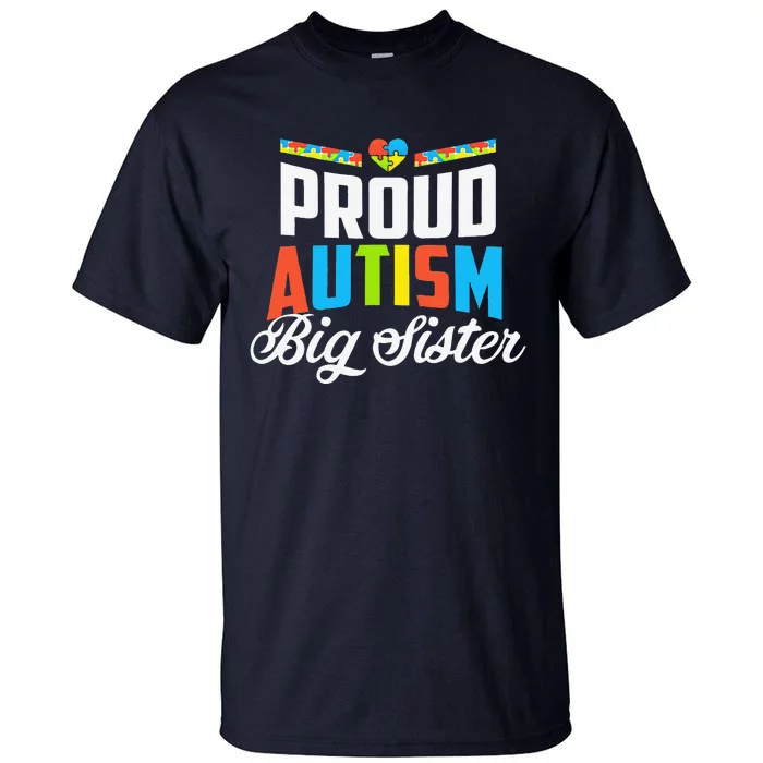 Proud Autism Big Sister Awareness Support Tall T-Shirt