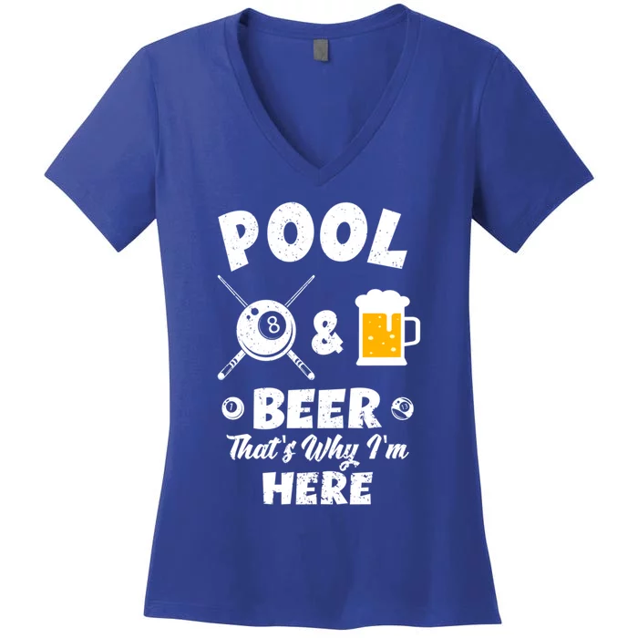 Pool And Beer ThatS Why IM Here Pool Billiard Gift Women's V-Neck T-Shirt