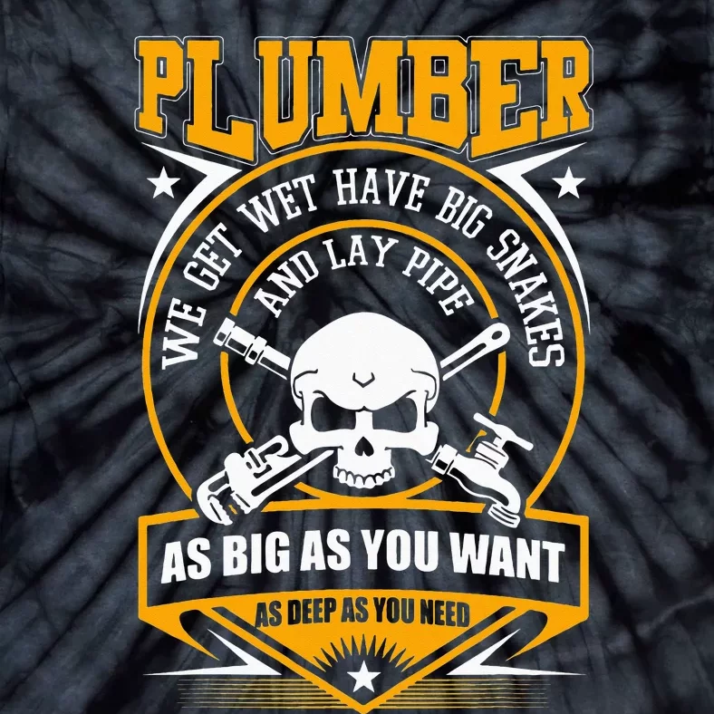 Plumber As Big As You Want As Deeo As You Need Tie-Dye T-Shirt