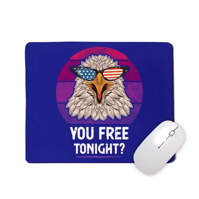 Patriotic American Bald Eagle 4th Of July Cute Gift You Free Tonight Gift Mousepad