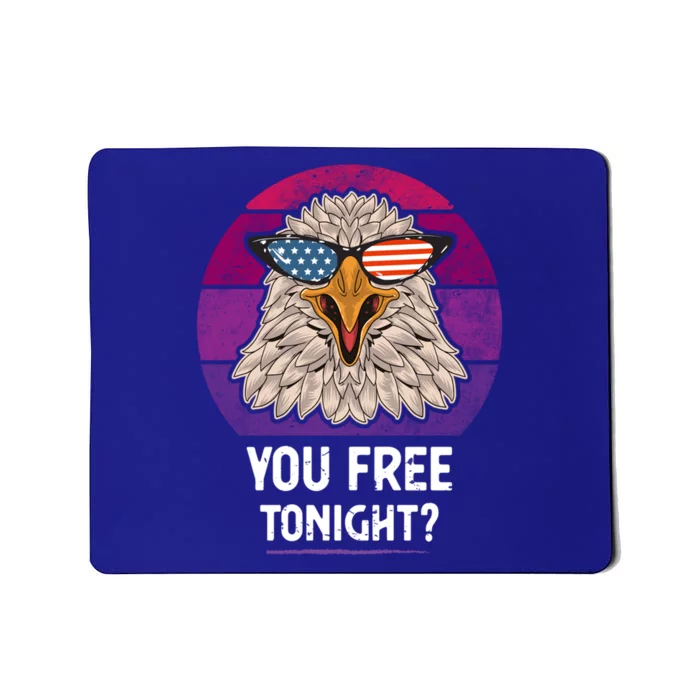 Patriotic American Bald Eagle 4th Of July Cute Gift You Free Tonight Gift Mousepad