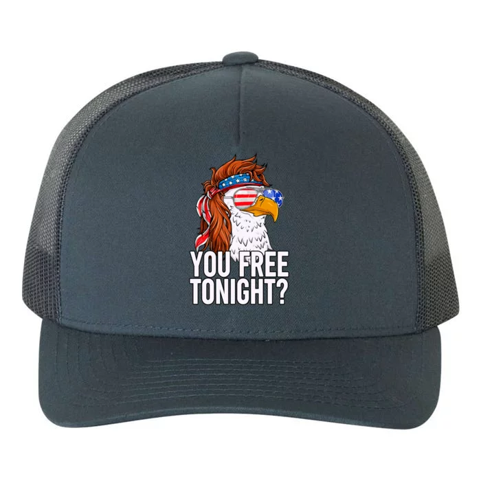 Patriotic American Bald Eagle You Free Tonight 4th Of July Gift Yupoong Adult 5-Panel Trucker Hat