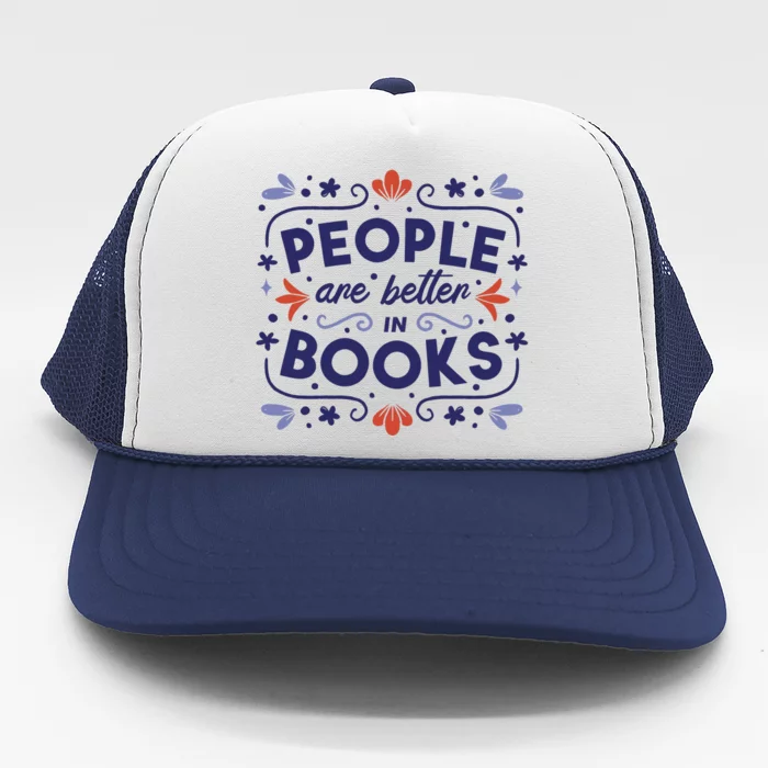 People Are Better In Books Trucker Hat