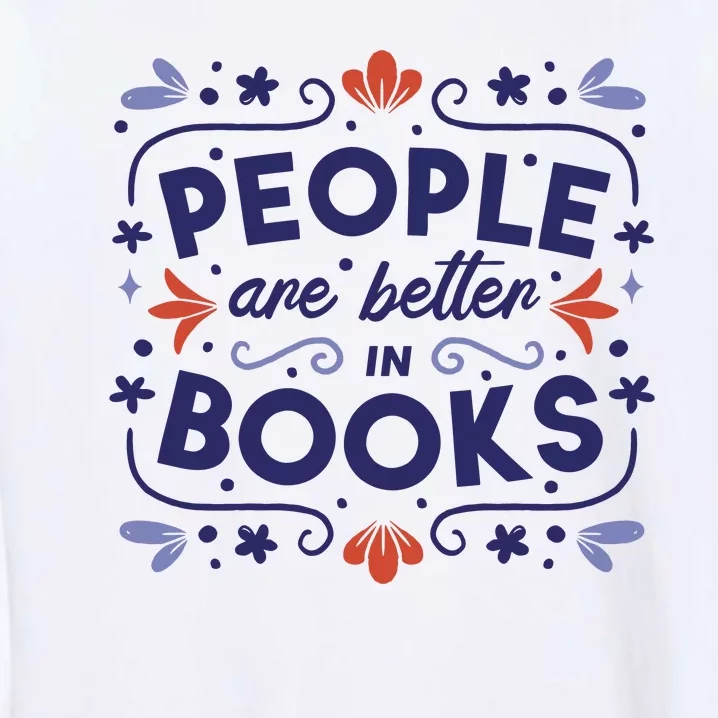 People Are Better In Books Garment-Dyed Sweatshirt