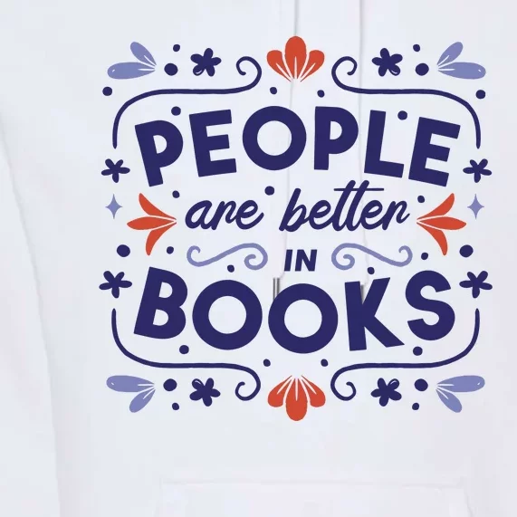 People Are Better In Books Premium Hoodie