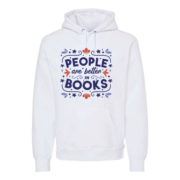 People Are Better In Books Premium Hoodie