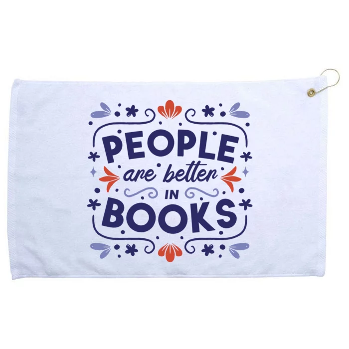 People Are Better In Books Grommeted Golf Towel