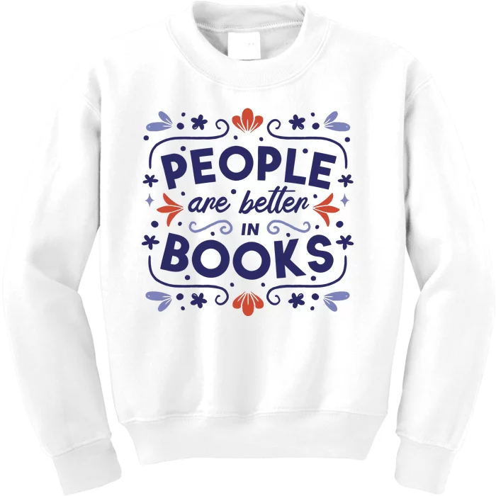 People Are Better In Books Kids Sweatshirt