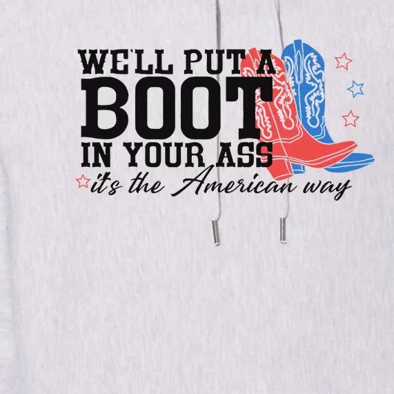 Put A Boot Inyankees Personalized Nameput A Boot In Your Ass Cowgirl 4th Of July Premium Hoodie