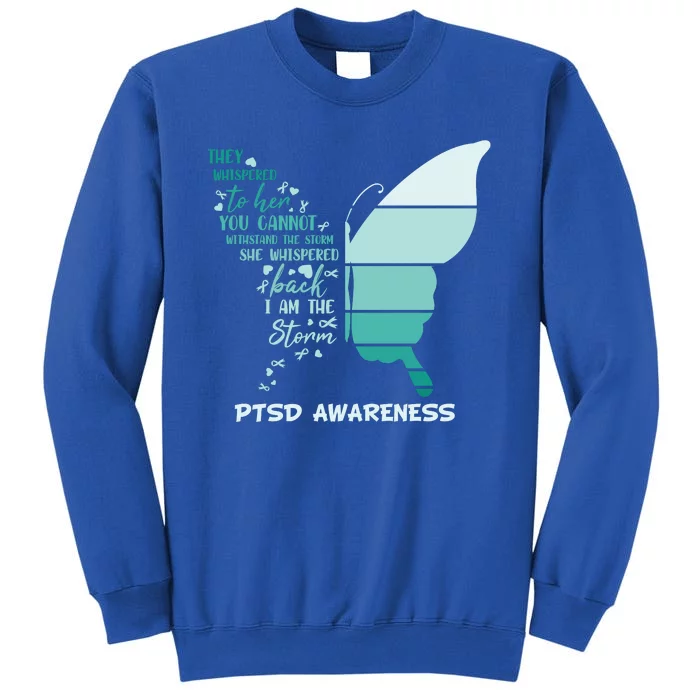 PTSD Awareness Butterfly I Am The Storm Tall Sweatshirt