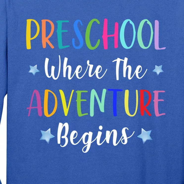 Preschool Adventure Begins First Day Of Preschool Teachers Gift Tall Long Sleeve T-Shirt