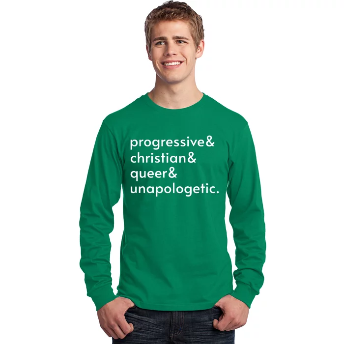 Progressive And Christian And Queer And Unapologetic Long Sleeve Shirt