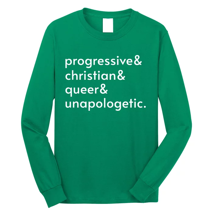 Progressive And Christian And Queer And Unapologetic Long Sleeve Shirt