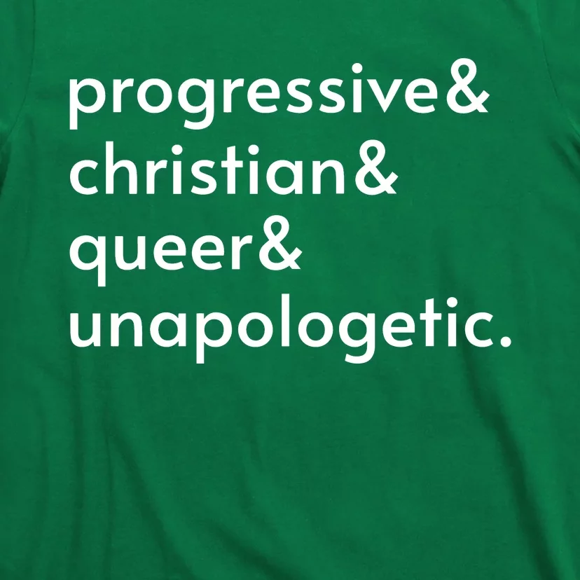 Progressive And Christian And Queer And Unapologetic T-Shirt