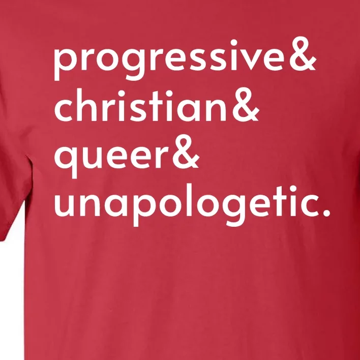 Progressive And Christian And Queer And Unapologetic Tall T-Shirt