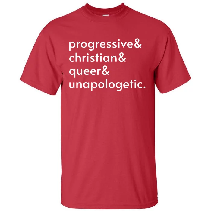 Progressive And Christian And Queer And Unapologetic Tall T-Shirt