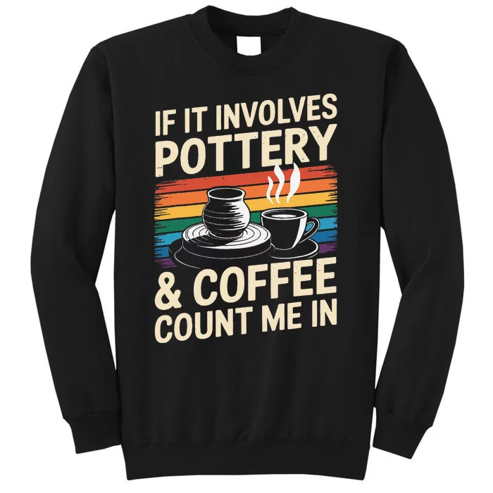 Pottery And Coffee Ceramic Artist Sweatshirt