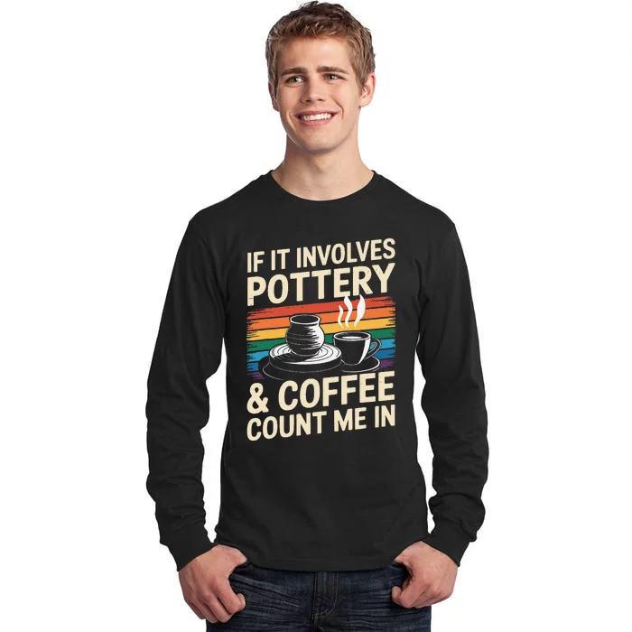 Pottery And Coffee Ceramic Artist Tall Long Sleeve T-Shirt