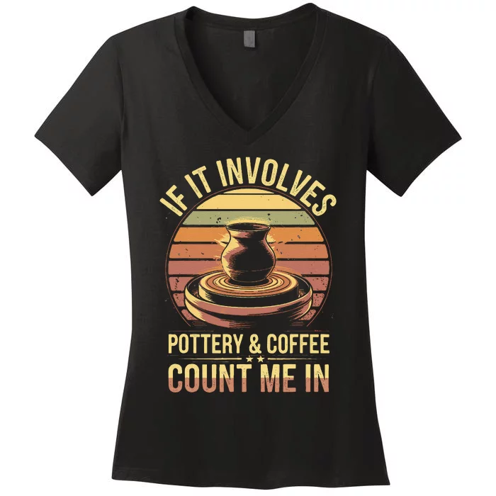 Pottery And Coffee Ceramic Artist Women's V-Neck T-Shirt