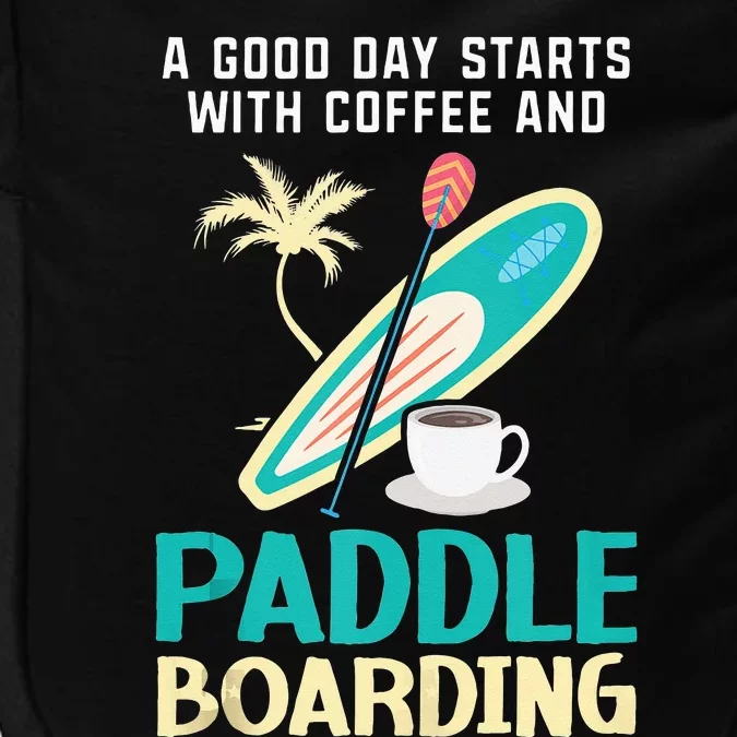 Paddleboard And Coffee Standup Paddleboarding Caffeine Impact Tech Backpack