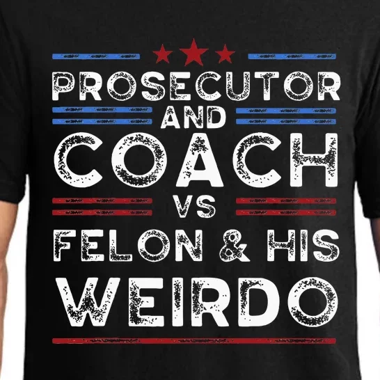 Prosecutor And Coach Vs Felon And His Weirdo President 2024 Pajama Set