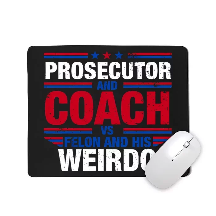 Prosecutor And Coach Vs Felon And His Weirdo Harris Waltz Mousepad