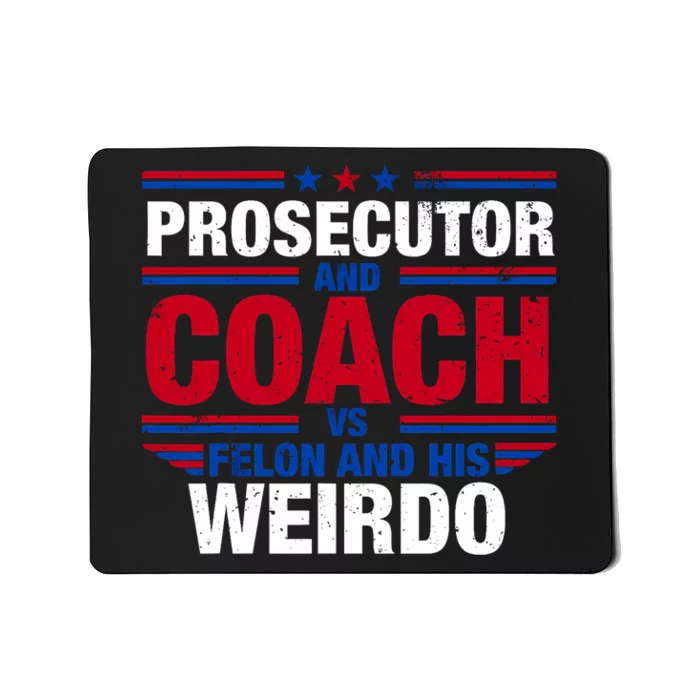 Prosecutor And Coach Vs Felon And His Weirdo Harris Waltz Mousepad