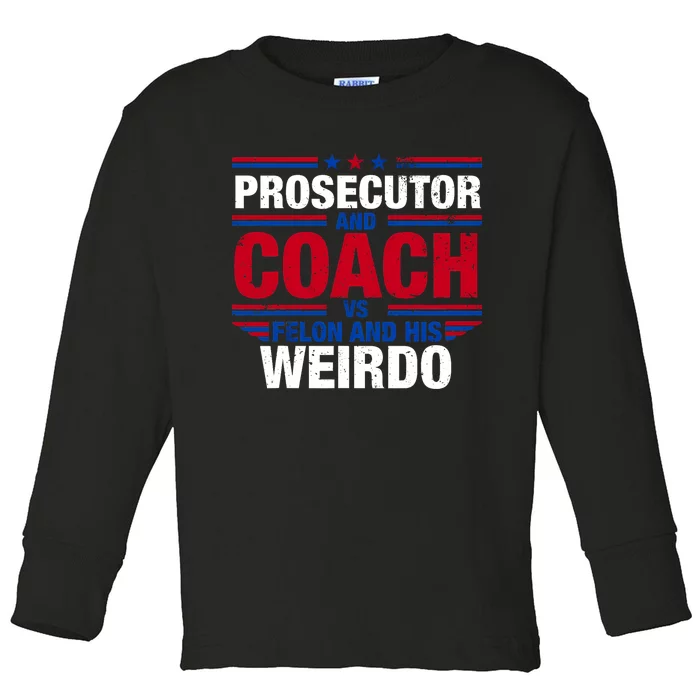 Prosecutor And Coach Vs Felon And His Weirdo Harris Waltz Toddler Long Sleeve Shirt