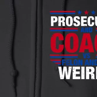 Prosecutor And Coach Vs Felon And His Weirdo Harris Waltz Full Zip Hoodie