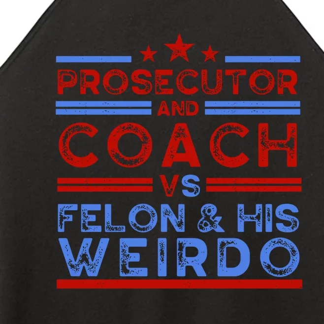 Prosecutor And Coach Vs Felon And His Weirdo Women’s Perfect Tri Rocker Tank