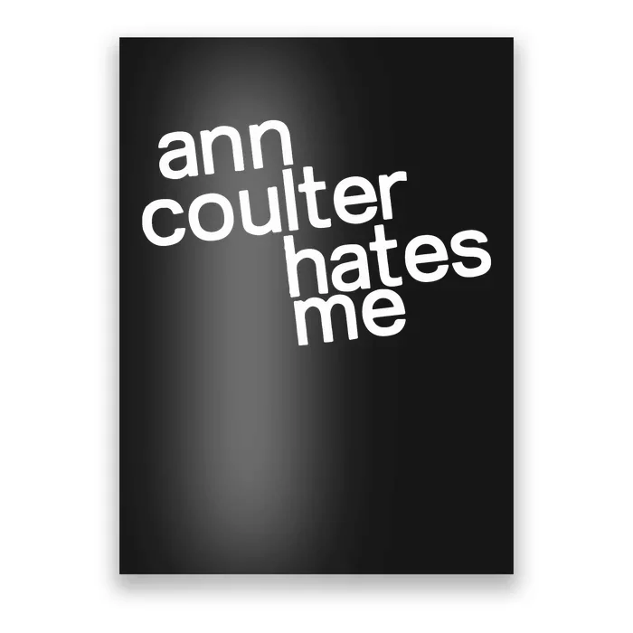 Popculturetees Ann Coulter Hates Me Poster