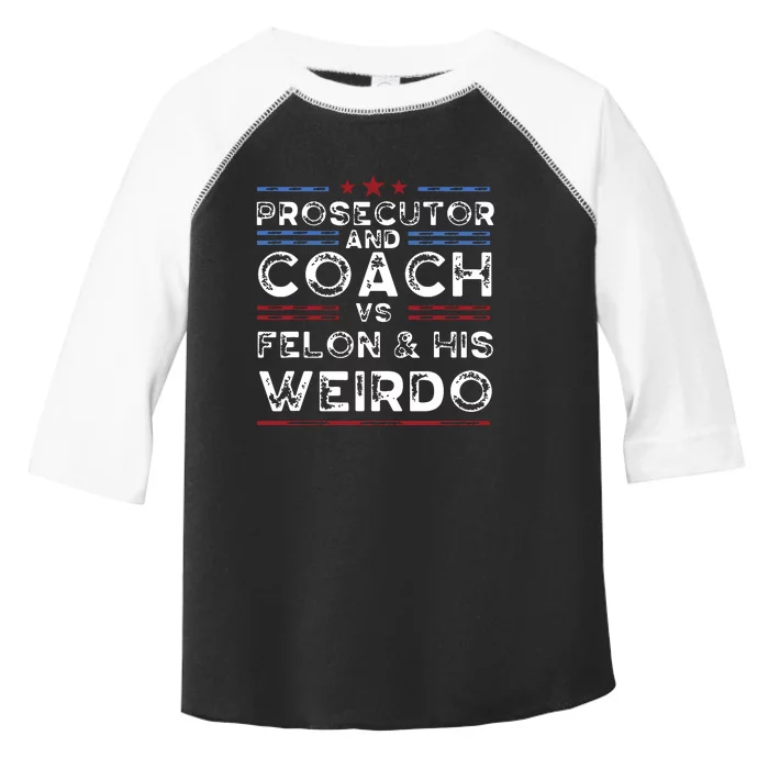 Prosecutor And Coach Vs Felon And His Weirdo President 2024 Toddler Fine Jersey T-Shirt