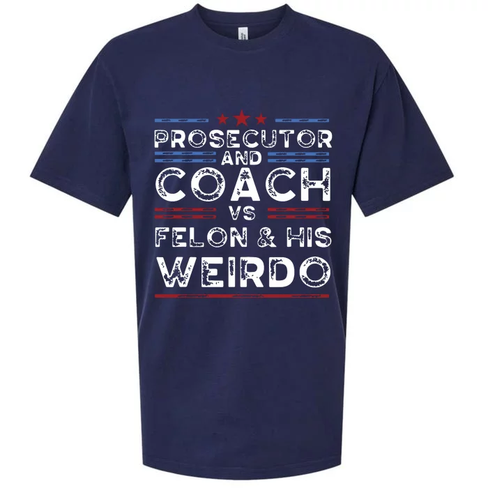 Prosecutor And Coach Vs Felon And His Weirdo President 2024 Sueded Cloud Jersey T-Shirt