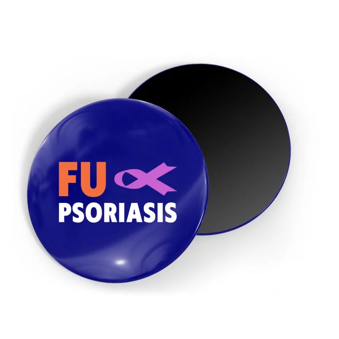 Psoriasis Awareness Cute Gift Fu Psoriasis Awareness Gift Magnet