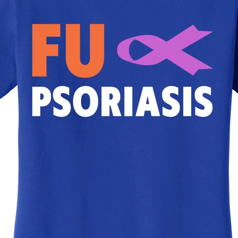 Psoriasis Awareness Cute Gift Fu Psoriasis Awareness Gift Women's T-Shirt