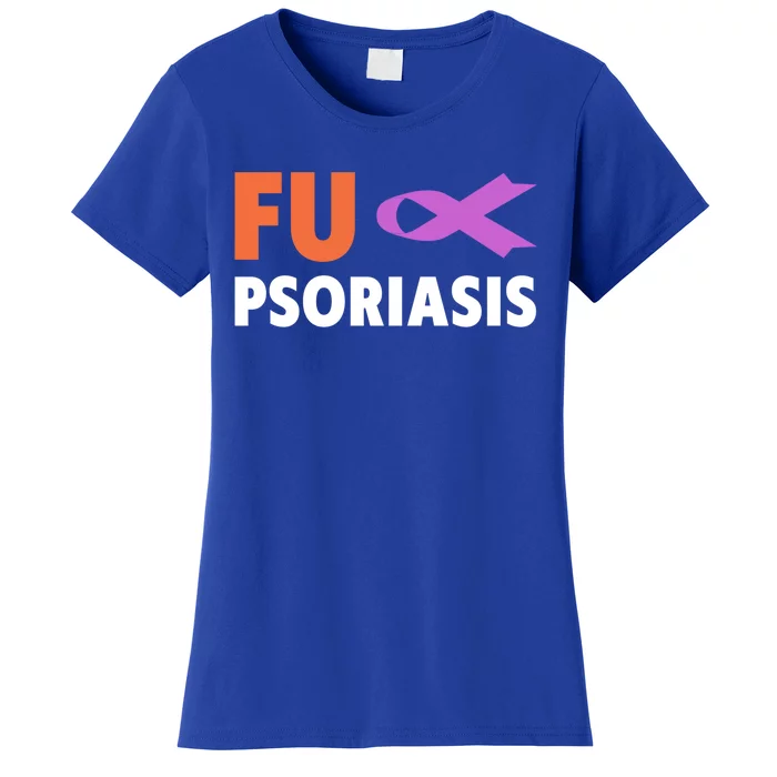 Psoriasis Awareness Cute Gift Fu Psoriasis Awareness Gift Women's T-Shirt