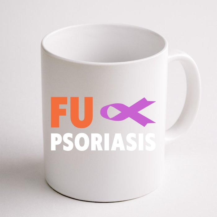 Psoriasis Awareness Cute Gift Fu Psoriasis Awareness Gift Front & Back Coffee Mug