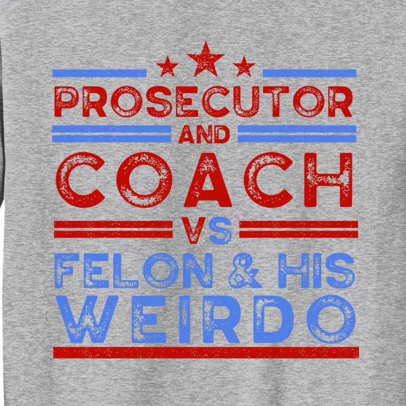 Prosecutor And Coach Vs Felon And His Weirdo Tall Sweatshirt