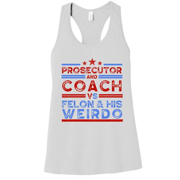 Prosecutor And Coach Vs Felon And His Weirdo Women's Racerback Tank