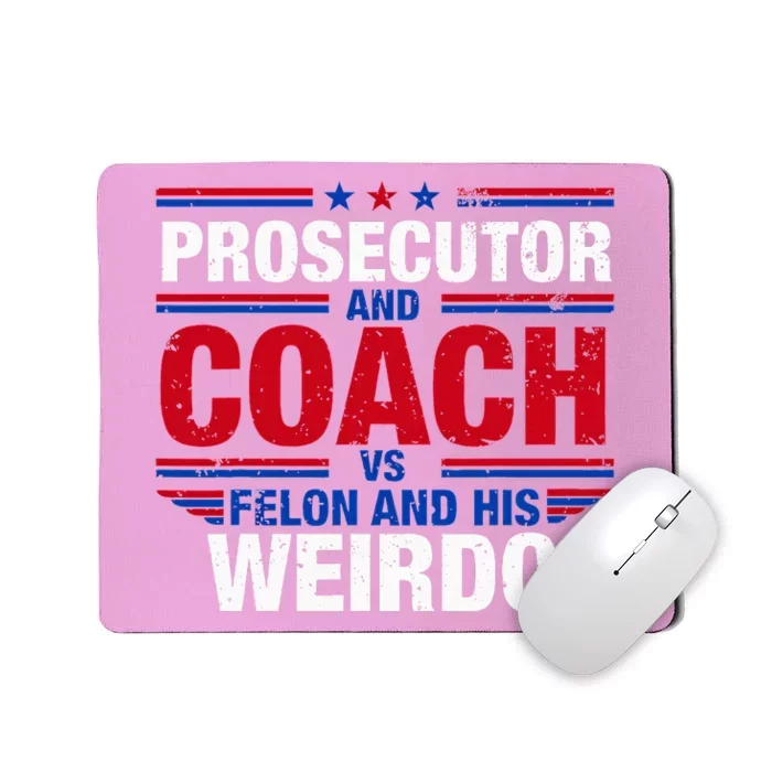 Prosecutor And Coach Vs Felon And His Weirdo Harris Waltz Mousepad