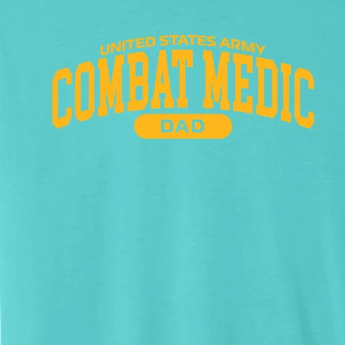 Proud Army Combat Medic Dad Gift ChromaSoft Performance T-Shirt