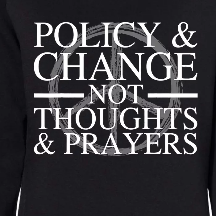 Policy And Change Not Thoughts Prayers End Gun Violence Womens California Wash Sweatshirt