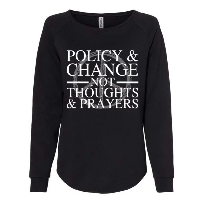 Policy And Change Not Thoughts Prayers End Gun Violence Womens California Wash Sweatshirt