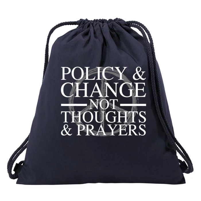 Policy And Change Not Thoughts Prayers End Gun Violence Drawstring Bag