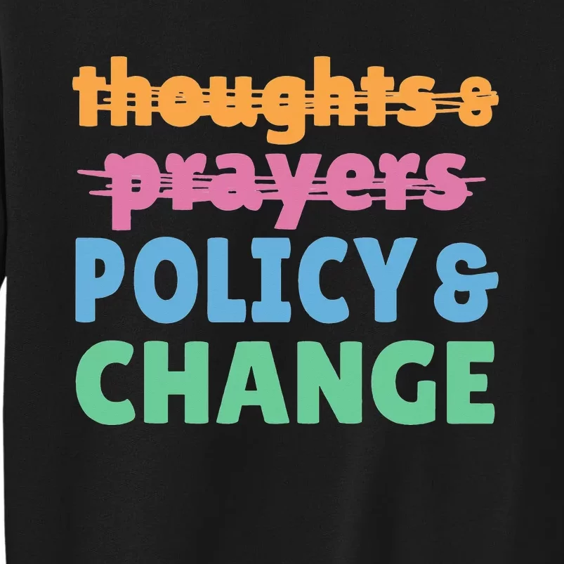 Policy and Change  Policy and Change Tall Sweatshirt