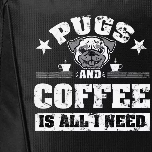 Pugs and Coffee is all i need Funny Pug Coffee City Backpack