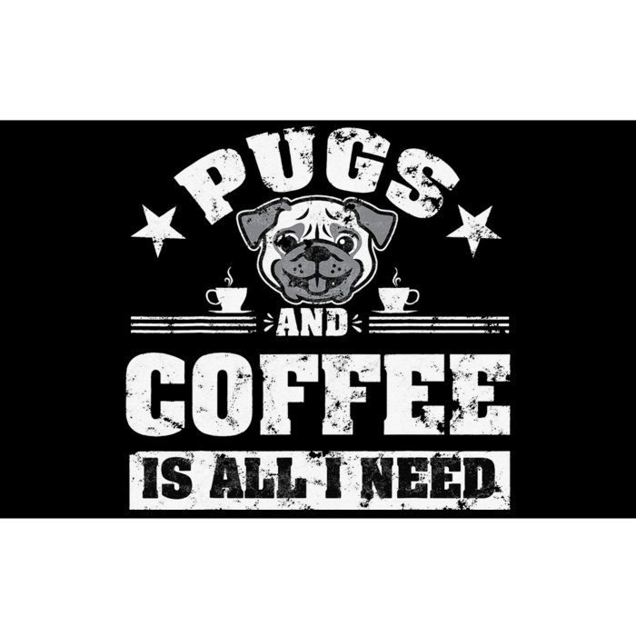 Pugs and Coffee is all i need Funny Pug Coffee Bumper Sticker