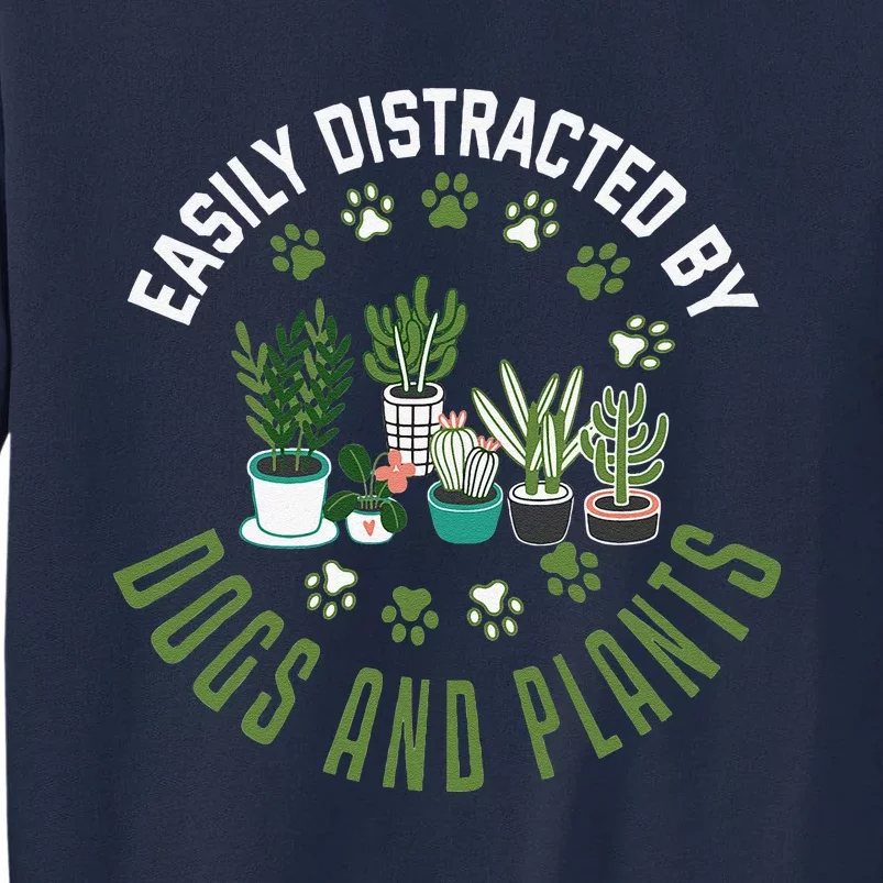 Plants And Dogs Funny Plant Lover Dog Lover Plant Tall Sweatshirt