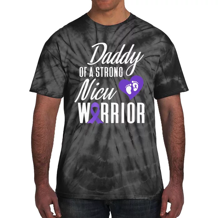 Prematurity Awareness Daddy Nicu Warrior Preemie Dad Tie-Dye T-Shirt