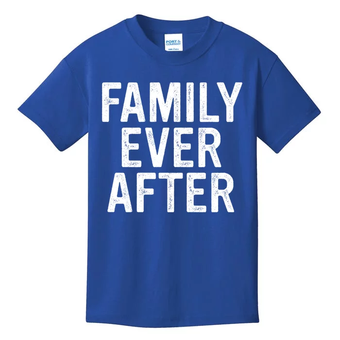 Parent Adoption Day Family Ever After Foster Care Funny Gift Kids T-Shirt